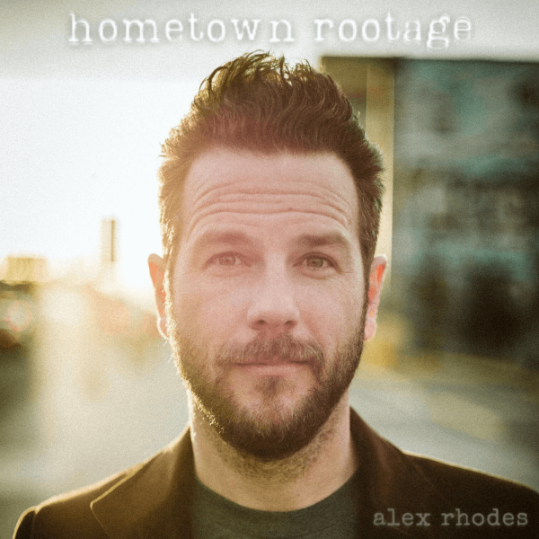 Alex Rhodes - Hometown Rootage Album